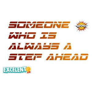 What Do You Call Someone Who Is Always a Step Ahead?  