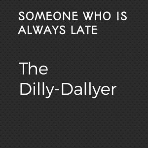 Funny Nicknames For Someone Who Is Always Late